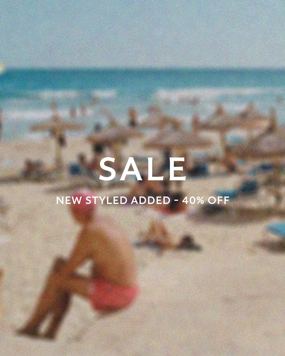 Summer Sale 40% off added styles